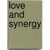 Love and Synergy by Rebecca Loyd