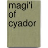 Magi'i Of Cyador door L.E. Modesitt