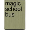 Magic School Bus door Joanna Cole