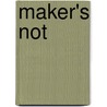 Maker's Not door The Editors of Make