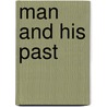 Man and His Past door Osbert Guy Stanhope Crawford