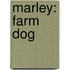 Marley: Farm Dog