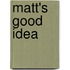 Matt's Good Idea