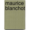 Maurice Blanchot door William Large