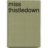Miss Thistledown door Rebecca Sophia Clarke
