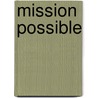 Mission Possible door Eva S. Moskowitz