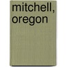 Mitchell, Oregon door Ronald Cohn