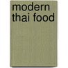 Modern Thai Food by Sam Christie