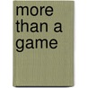 More Than A Game by Steve Parks
