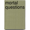 Mortal Questions door Thomas Nagel