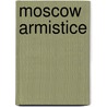 Moscow Armistice door Ronald Cohn