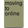 Moving To Online door Vickie J. Stout