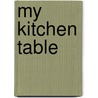 My Kitchen Table by Rick Stein