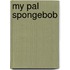 My Pal Spongebob