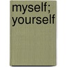 Myself; Yourself by Ronald Cohn