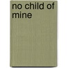 No Child of Mine door Susan Lewis