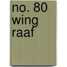 No. 80 Wing Raaf by Ronald Cohn