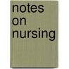 Notes on Nursing door Florence Nightingale