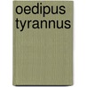 Oedipus Tyrannus door Sophocles