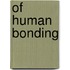 Of Human Bonding