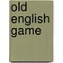 Old English Game