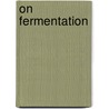 On Fermentation door Paul Schützenberger