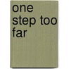 One Step Too Far by Tina Seskis