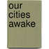 Our Cities Awake