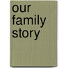 Our Family Story by Frances Grant