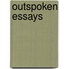 Outspoken Essays door Inge William Ralph 1860-1954