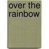 Over The Rainbow by Meredith Badger