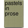 Pastels in Prose door Stuart Merrill
