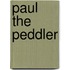 Paul The Peddler