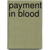 Payment In Blood door Elizabeth A. George