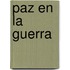 Paz En La Guerra