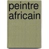 Peintre Africain door Source Wikipedia