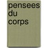 Pensees Du Corps
