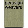 Peruvian Weavers door Rob Waring