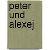 Peter und Alexej by Dmitri Mereschkowski