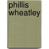 Phillis Wheatley door Molly Aloian
