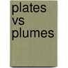 Plates vs Plumes by Gillian R. Foulger