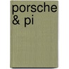 Porsche & Pi by Eckhard Schimpf