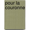 Pour La Couronne by Fran?ois Copp?e