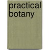Practical Botany door Otis William Caldwell