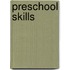 Preschool Skills