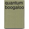 Quantum Boogaloo door John Green