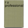 R U Professional by Ronald Cohn