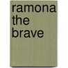 Ramona The Brave by Beverly Cleary