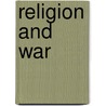 Religion and War by William Herbert Perry Faunce