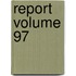 Report Volume 97